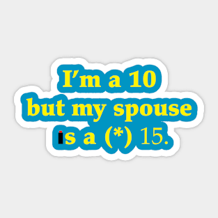 I'm a 10 but my spouse is a (*) 15 Sticker